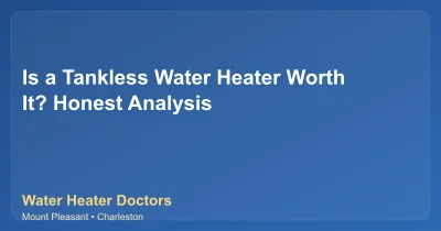 Is a Tankless Water Heater Worth It? Honest Analysis