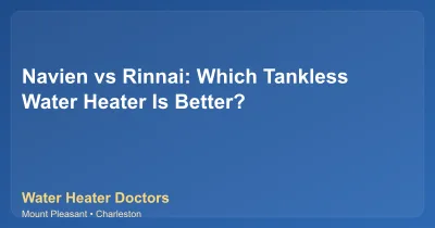 Navien vs Rinnai: Which Tankless Water Heater Is Better?