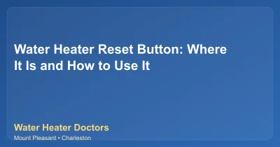 Water Heater Reset Button: Where It Is and How to Use It